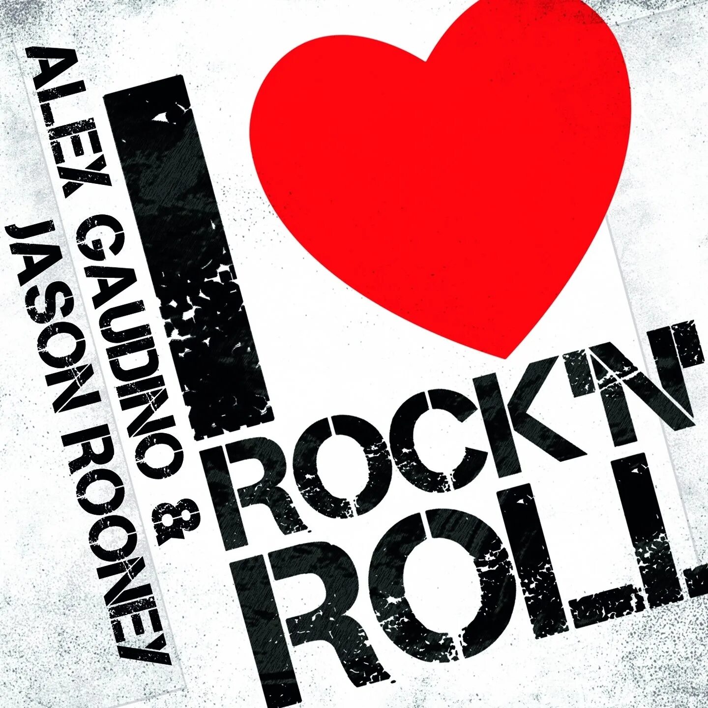 Alex Gaudino Jason Rooney. I Love Rock. I Love Rock n Roll. Alex Gaudino Jason Rooney i Love Rock. Ай лов лов лов лов слушать