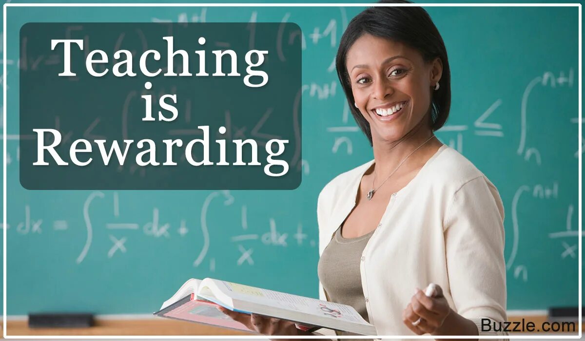 Advantages of being a teacher. Being a teacher is rewarding. Who is the teacher on. Teacher is a person who. Those teachers english
