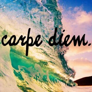 Carpe diem