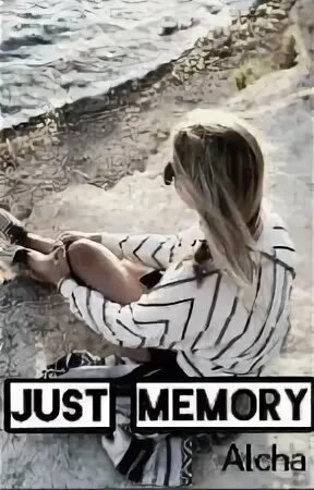 Just memories