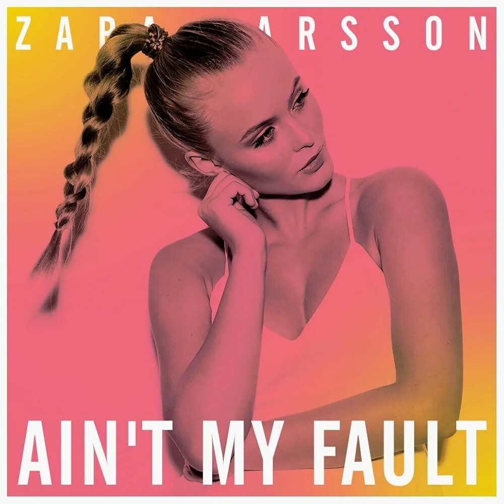 It wasn t my fault. Zara larsson ain&#039;t my. aint my fault. ain t my fault zara larsson.