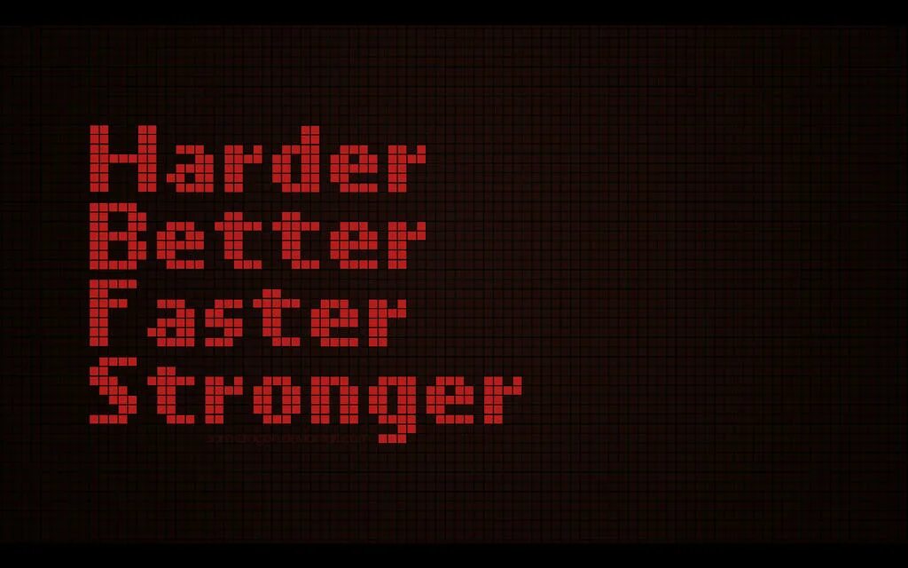 Stronger over. Harder better faster stronger. Harder, better, faster, stronger Daft Punk. Harder better faster stronger текст. Daft Punk harder better faster stronger текст.