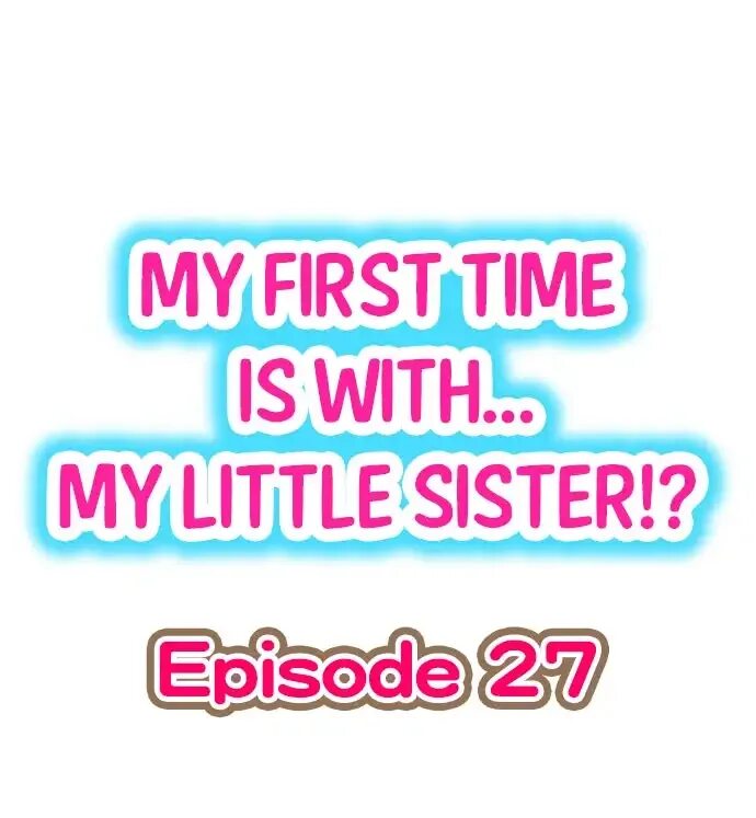 My first time being loved. My first time is my sister. My first time. Перевод темы my little sister. My sister is steady Chapter 1 English.