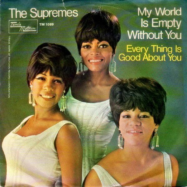 Empty without you. The supremes. my world is empty.