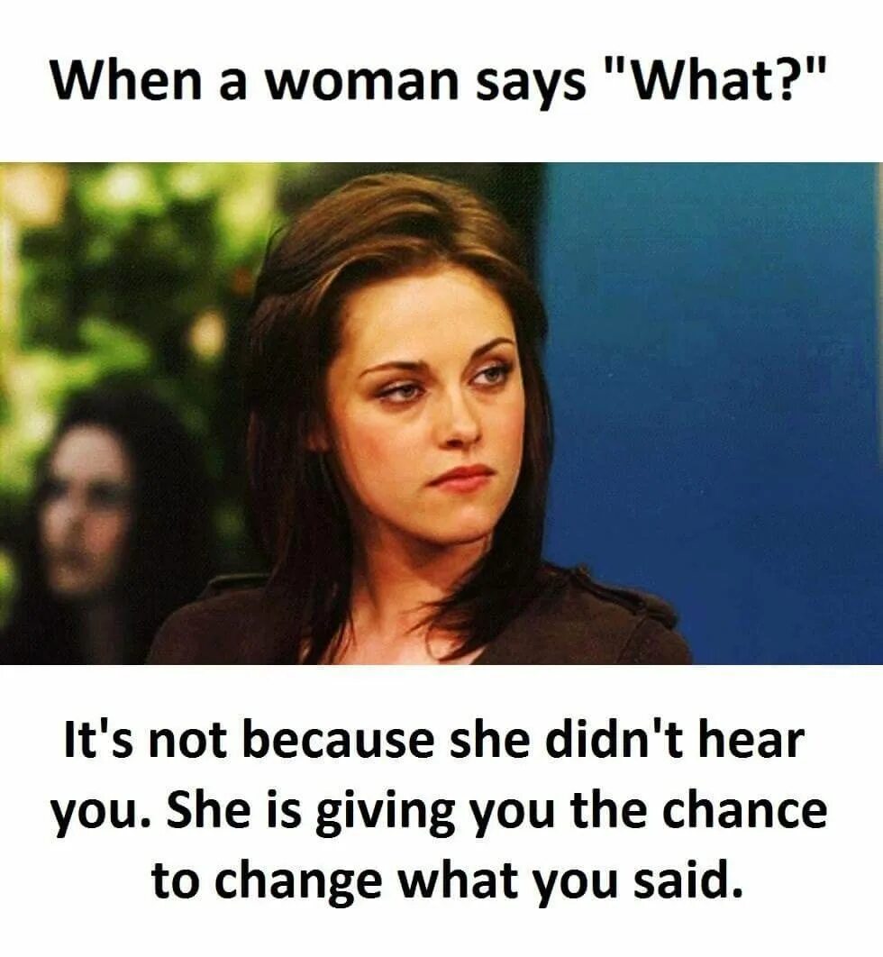 When you are woman. Мем girls when. Quotes about girl. Quotes about Angry girl memes. Женщина говорит i said what.