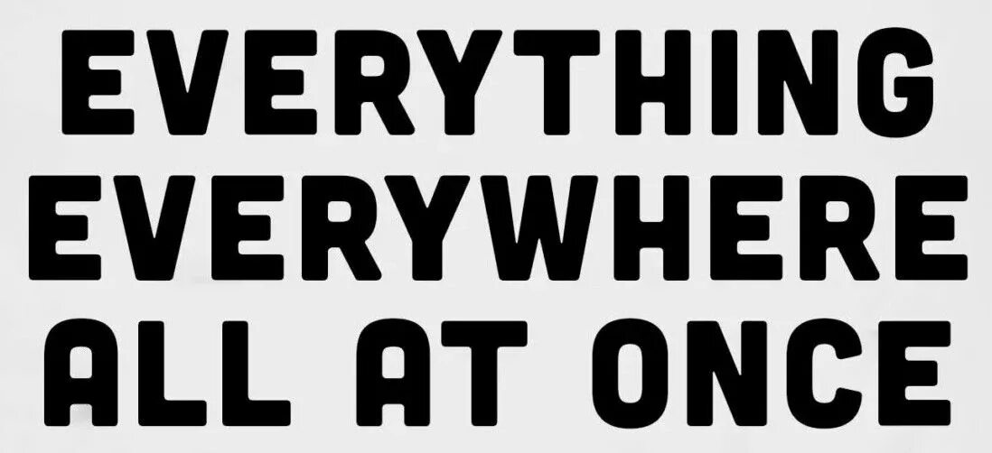 Everything everywhere. Everything everywhere all at once. «Everything everywhere all at once» картинка. Everything everywhere all at once часы. Everything everywhere all at once 2022.