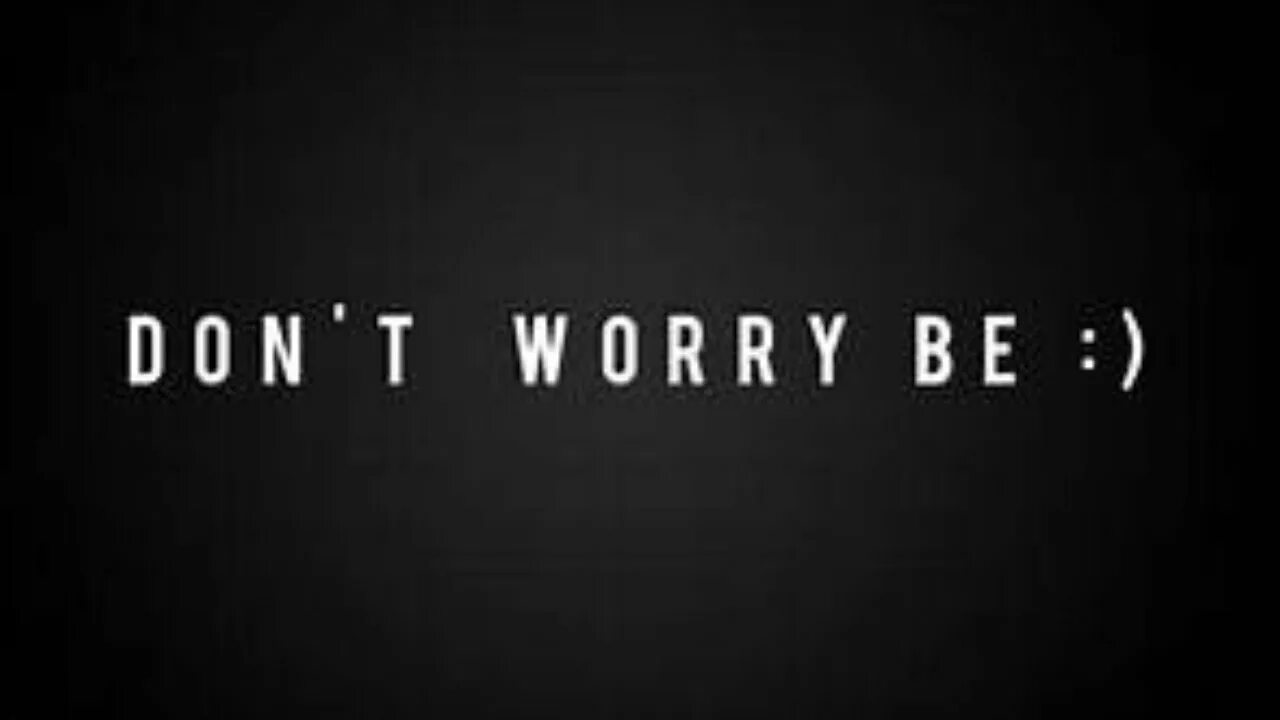 Dont b. Надпись don. Don't worry на черном фоне. Don't worry be Happy на черном фоне. Надпись don’t worry.