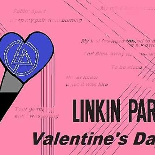 Linkin park valentine's. Валентинка линкин парк. Валентинки с линкин парком.