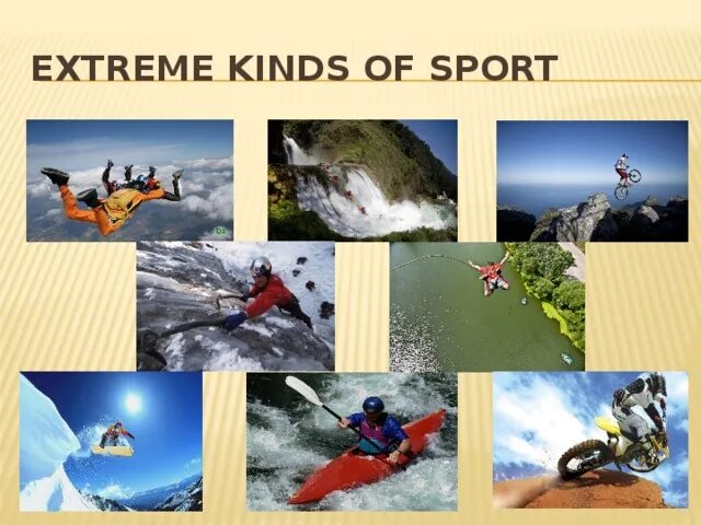 Kinds of extreme Sports. Extreme kinds of Sport. Extreme Types of Sport. Экстремальные виды спорта презентация.