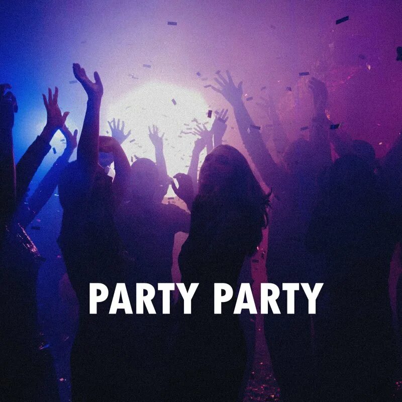 Вечеринка обложка. Party вечеринка. Картинки Party. Натии Патти. Party party party lyrics