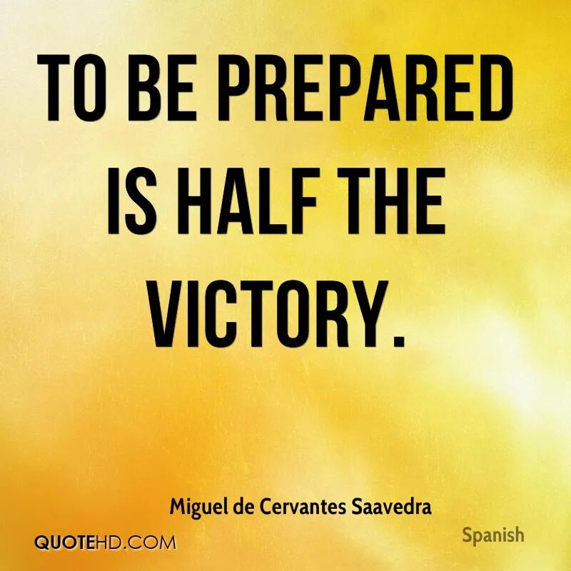 To be well prepared