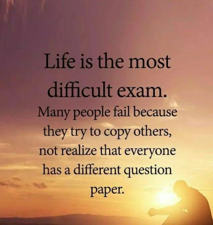 My exam was difficult. Life is difficult. the more difficult more difficult. difficult exam. life is difficult exam if.