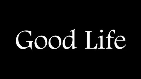 But a good life