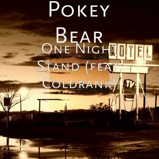 Pokey bear one night stand