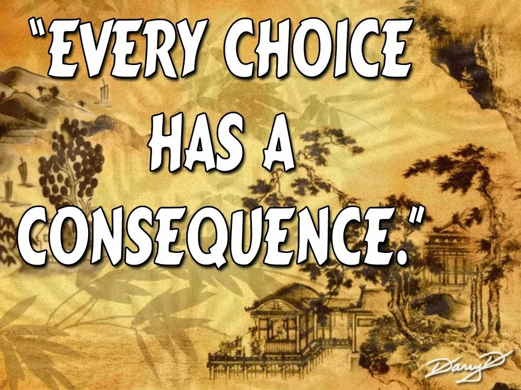 And as a consequence to. Consequence. consequences картинки. choices have consequences. every choice has consequences.