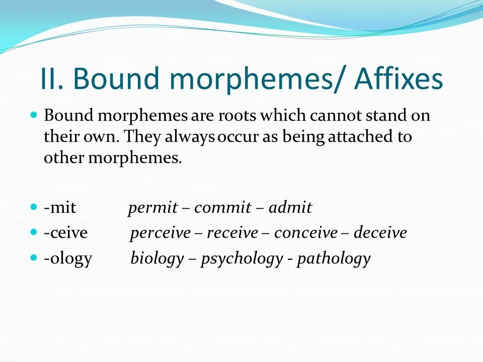 Affixal Morpheme. Bound Morphemes. Semi bound Morphemes. Couldn't bind to