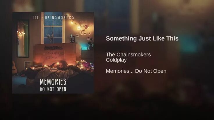 You were just like me. Coldplay something like this. The Chainsmokers Coldplay. Песня something just like this. It won't Kill ya the Chainsmokers.