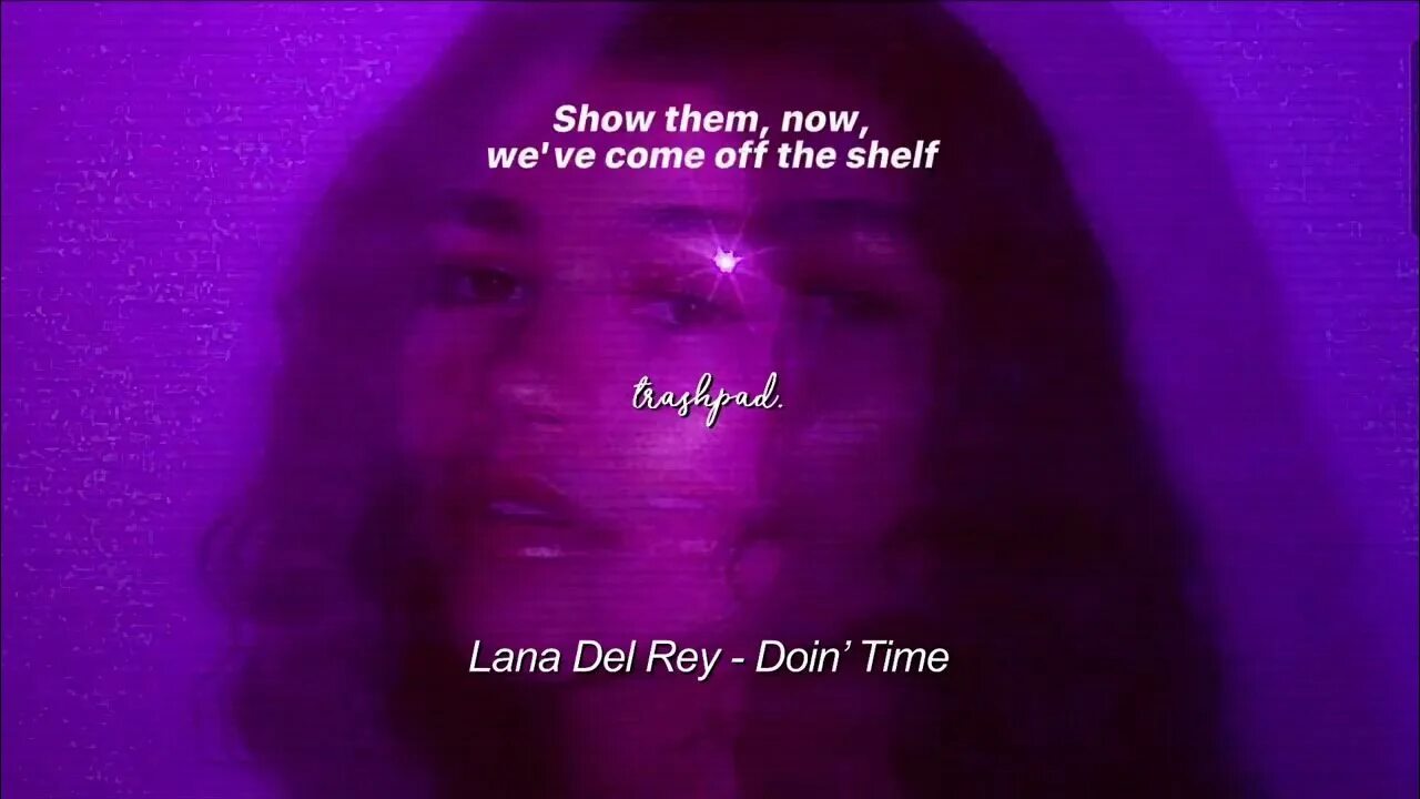 Evil i come to you. Лана дель Рей Doin time. Doin time Lana del Rey текст. Lana del Rey Doin time Speed up Reverb. Doin time Lana del Rey tik Tok.