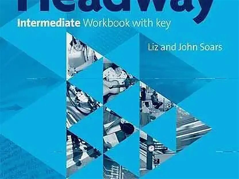 Headway Intermediate Workbook. New Headway Intermediate Workbook. New Headway Intermediate. New Headway Intermediate 4th Edition.