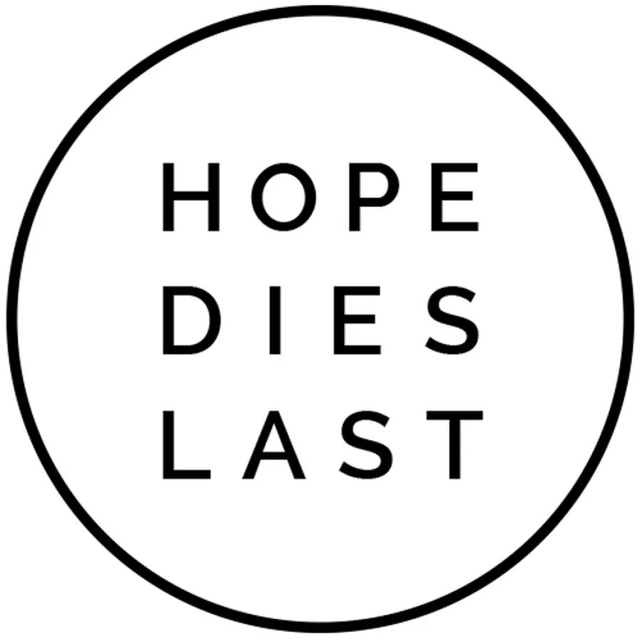 Dies last. Hopes die last. hope dies last тату. hope dies last эскиз.