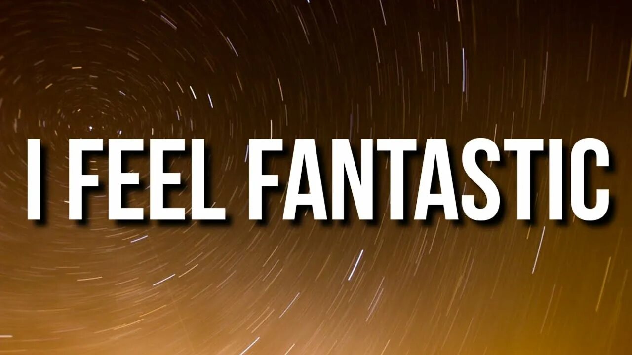 I feel fantastic hey hey. Fantastic feelings. I feel fantastic. Кукла i feel fantastic. I m feeling fantastic.