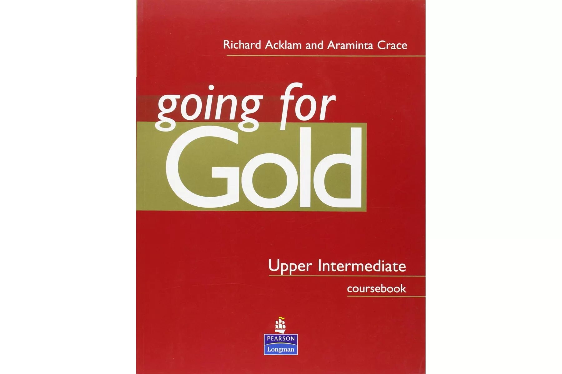 Gold Upper Intermediate Coursebook. Gold учебник английского. Gold Coursebook. Going for Gold.