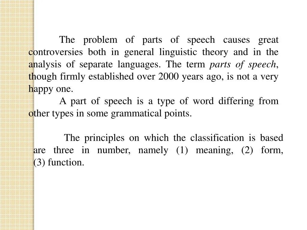 Speech meaning. The problem of Parts of Speech.. Parts of Speech are. Word classes and Parts of Speech. Parts of Speech classification.