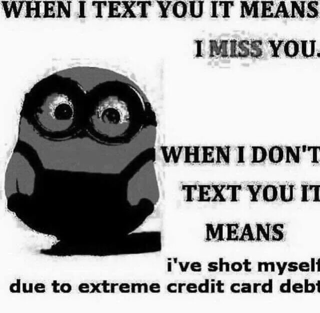 I like the way you miss me. Don&#039;t text me. you text. don&#039;t miss you. miss me meme.