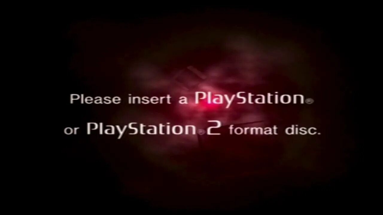 Please upload. Please insert playstation format disc. please insert playstation format disc ps2. please insert a playstation 2 format disc. please insert playstation 1 format disc.