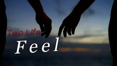 Feel this life