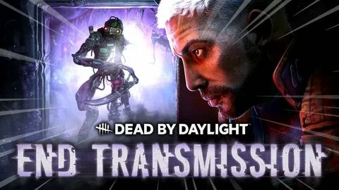 Dead by daylight end transmission