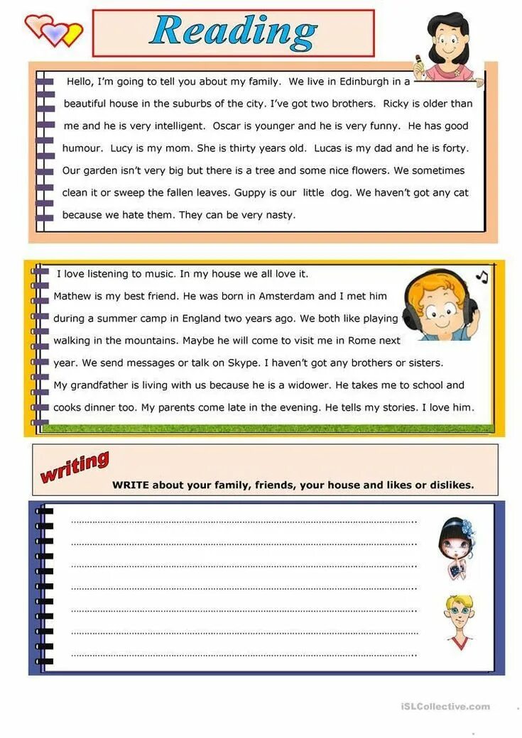 Answer the questions about your family. Reading and writing. writing, reading comprehension. write about you. write about your family.