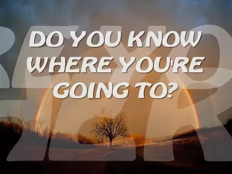 Go you know where. Go you know where