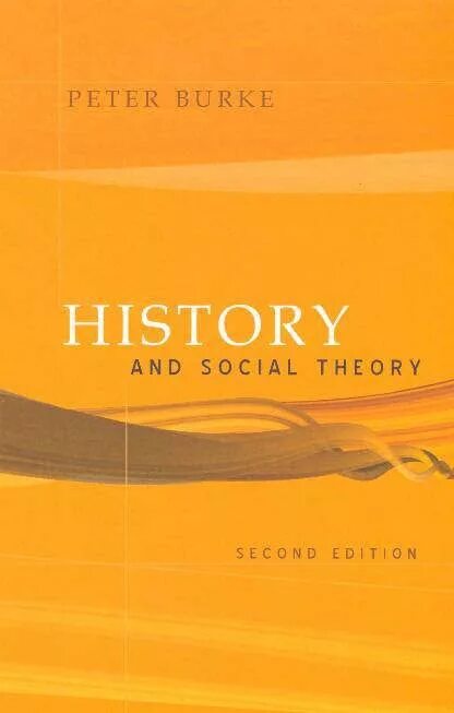 Peter Burke (historian). Peter Burke what is Cultural History. Leff g., History and social Theory.