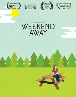 You go away this weekend