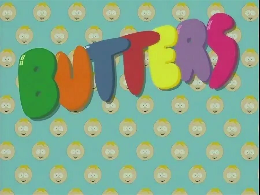 C butters. Butters. butters show. thats butters. it&#039;s butters everyone knows песня.