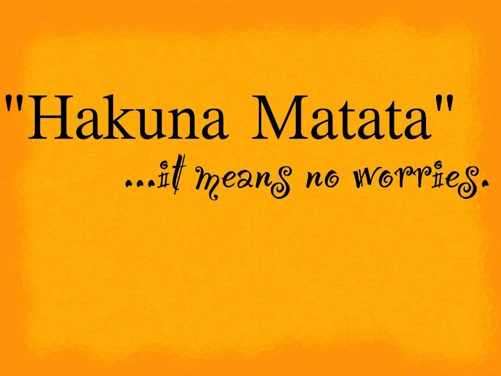 Как переводится матата. Акуна матата. акуна матата перевод. hakuna matata надпись. хакуна.