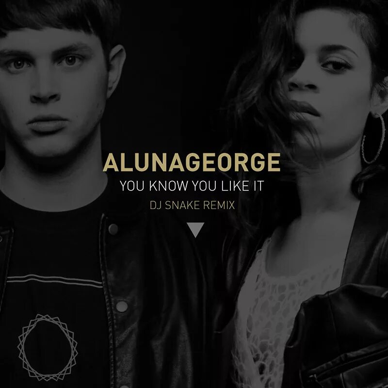 Алуна Георг. DJ Snake ALUNAGEORGE. DJ Snake you know you like it. DJ Snake, ALUNAGEORGE - you know you like it. Like you know way