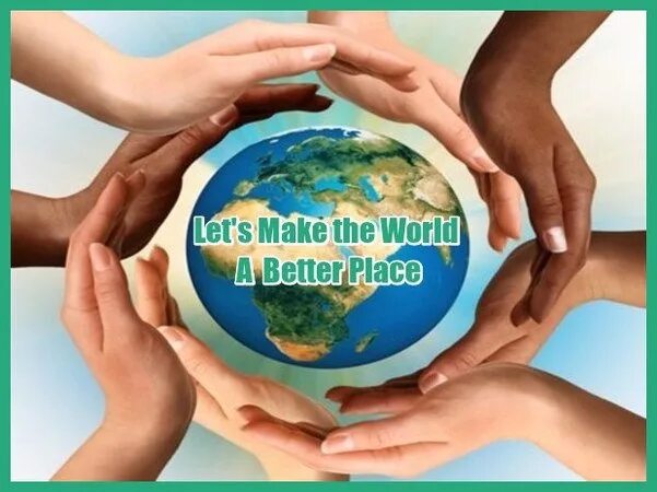 Better place text. How to make the world a better place. we make the world a better place. world make. lets make a world better.