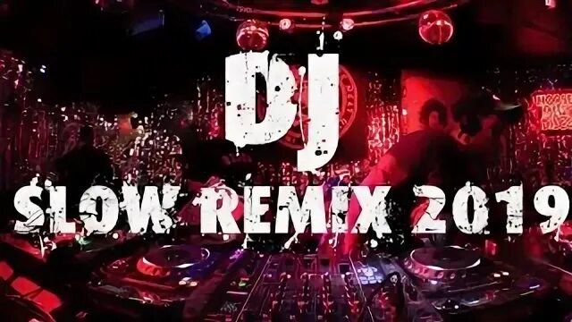 Dj slow remix