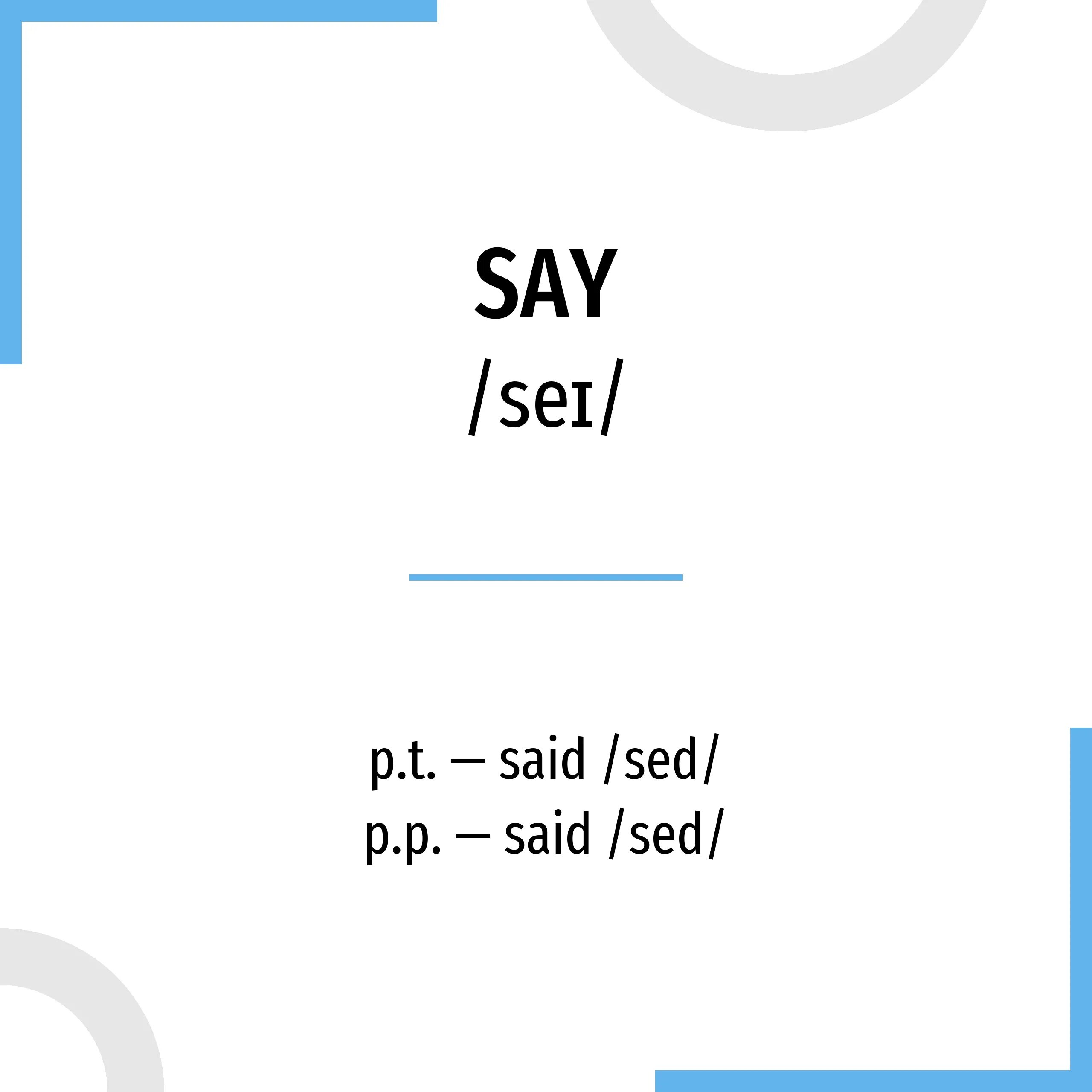 Say three. Say 3 формы. Формы глагола say. Say 3 формы глагола. Say said три формы.