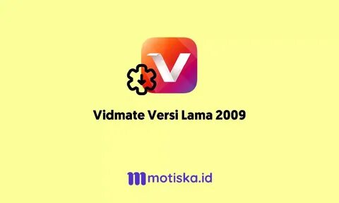 Begini Cara Download Vidmate Versi Lama 2009. 