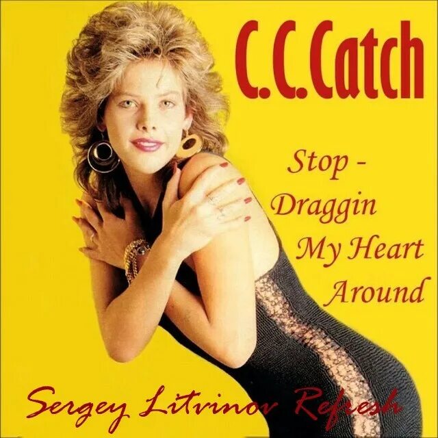 Catch stop. C C catch. C.C.catch - Draggin' my Heart around. C C catch обложки альбомов. C C catch фото.