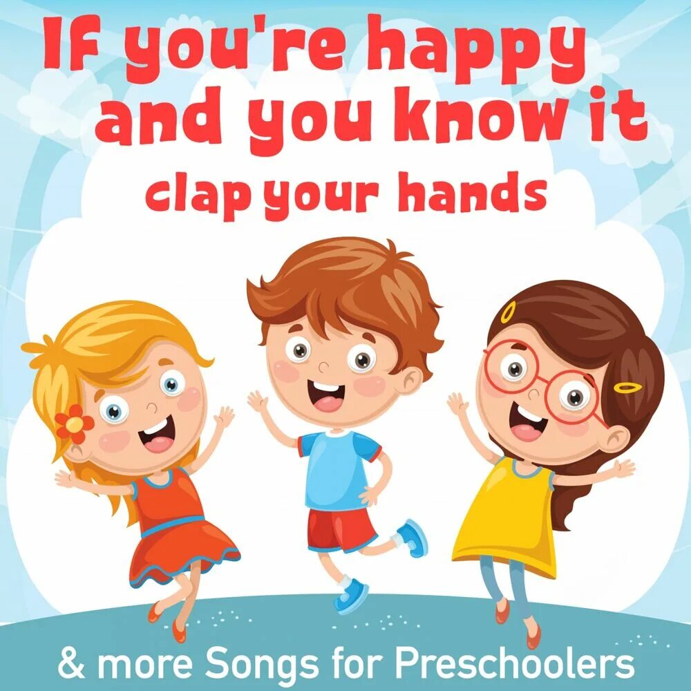 If you Happy and you know Clap your hands. If you are Happy and you know it. If you Happy and you know it Clap your hands текст. Песенка if you Happy and you know it Clap your hands. If you are happy clap