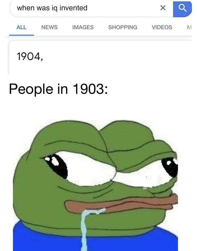 When it was made all. Пепе аутист. when was. invention meme. when death was invented meme.