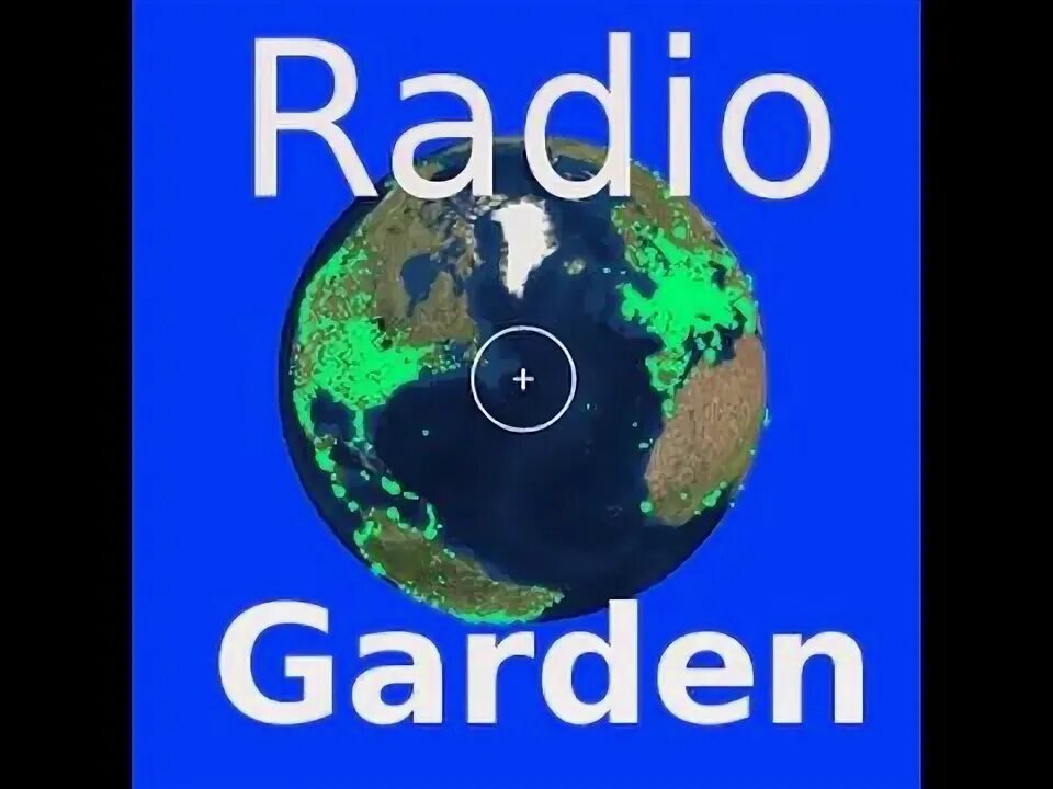 Radio garden радиостанции. Google radio garden. Радио сад слушать. Радио сад слушать. Радио сад слушать.