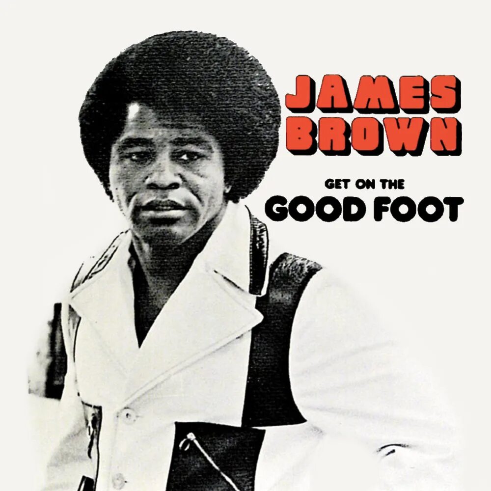 Got brown. James Brown. James Brown пластинка. Джеймс Браун album. Get on the good foot.