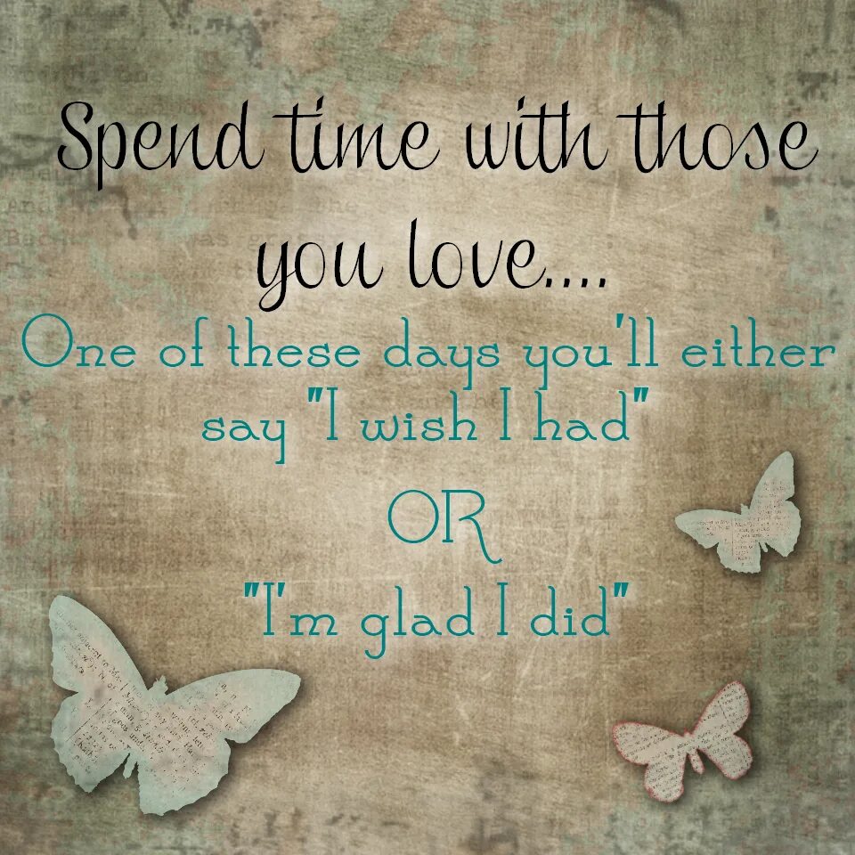 Spend time песня. Time quotes. Spending time with you. Spend time. Spending time quotes.