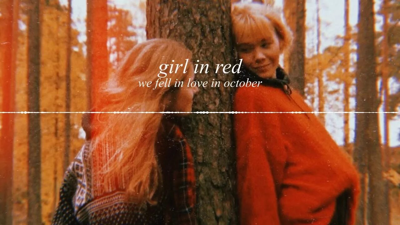 Feeling love in october. We fell in Love in October обложка. Girl in Red обложка. Girl in Red певица. Герл ин ред Октобер.