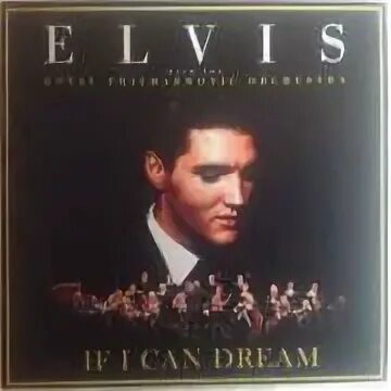 Elvis Presley if i can Dream. Элвис if i can Dream. Elvis Presley - if i can Dream: Elvis Presley with the Royal Philharmonic Orchestra. Elvis - if i can Dream Ноты.